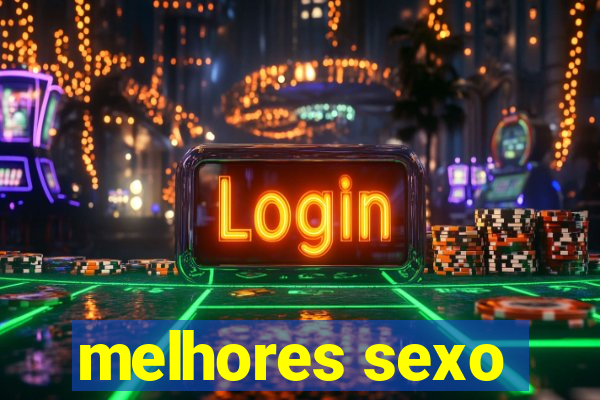 melhores sexo